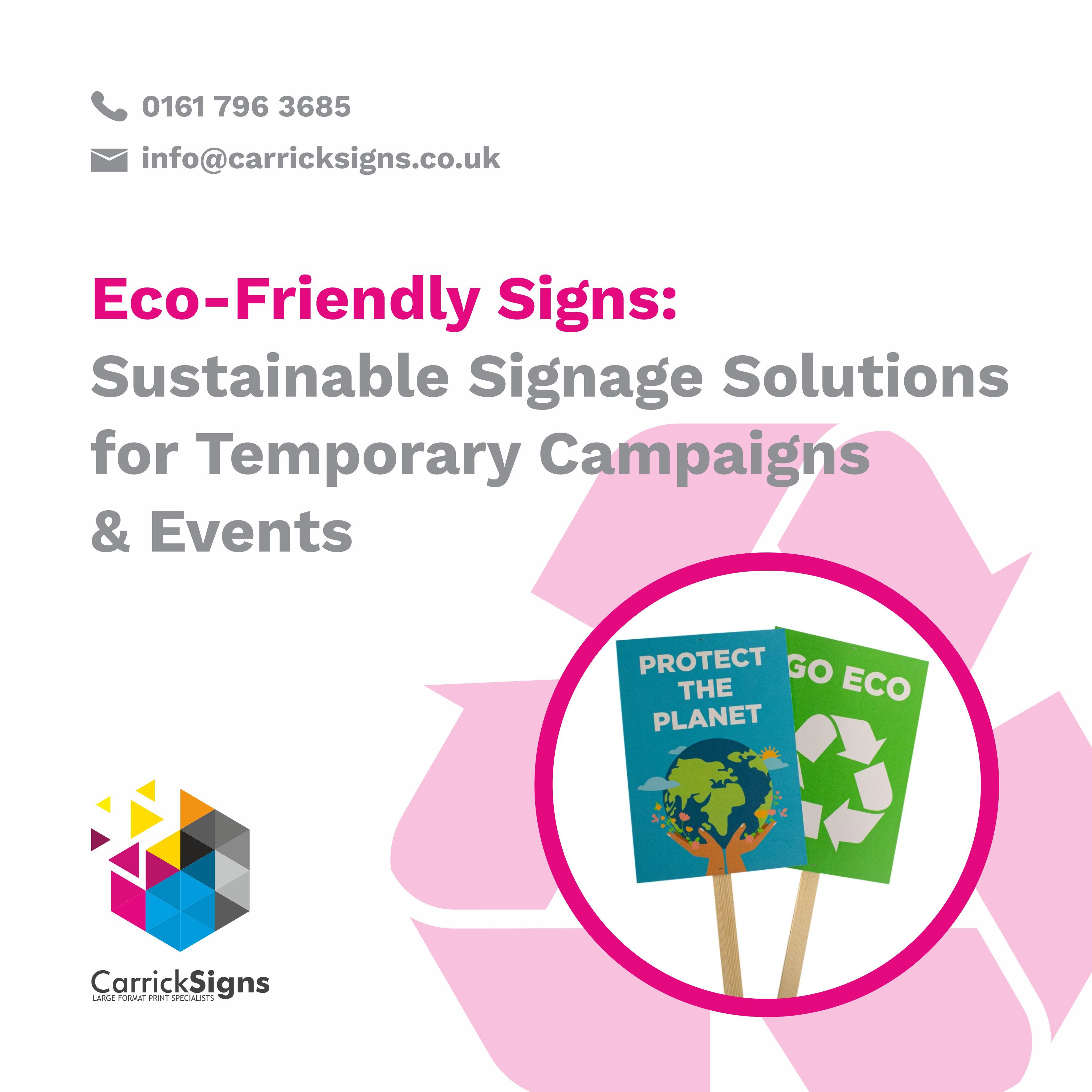 Eco-Friendly Signs: Sustainable Signage Solutions for Temporary Campaigns & Events