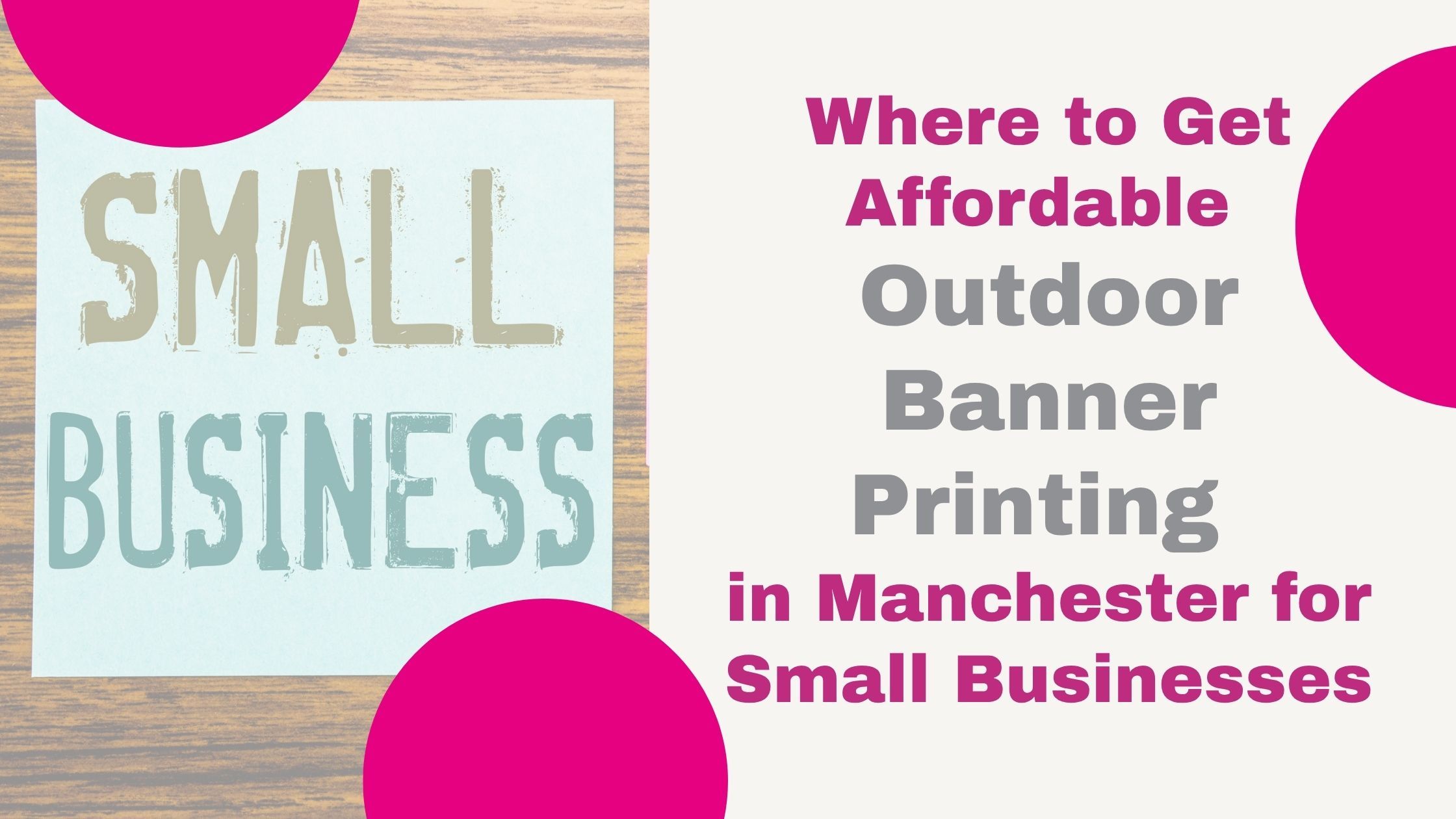 Where to Get Affordable Outdoor Banner Printing in Manchester for Small Businesses